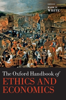 Hardcover The Oxford Handbook of Ethics and Economics Book
