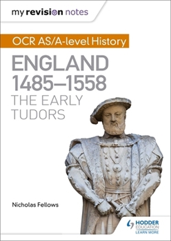 Paperback My Revision Notes: OCR AS/A-level History: England 1485-1558: The Early Tudors Book