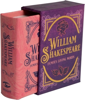 Hardcover William Shakespeare: Famous Loving Words (Tiny Book) Book