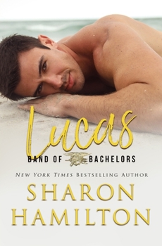 Lucas (Band of Bachelors, #1) - Book #1 of the Band of Bachelors