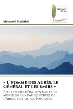 Paperback L'homme des Aurès, le Général et les Emirs [French] Book