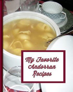 Paperback My Favorite Andorran Recipes: 150 Pages to Keep Your Best Recipes Ever! Book