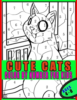 Paperback Cute Cats Color By Number For Kids Ages 4-8: Coloring Book for Kids Ages 4-8 Book