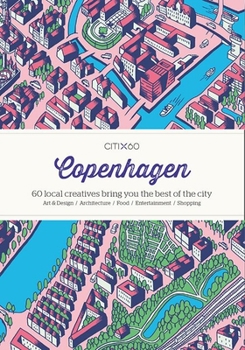 Paperback Citix60: Copenhagen: 60 Creatives Show You the Best of the City Book