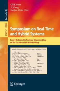 Paperback Symposium on Real-Time and Hybrid Systems: Essays Dedicated to Professor Chaochen Zhou on the Occasion of His 80th Birthday Book