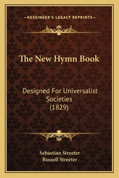 Paperback The New Hymn Book: Designed For Universalist Societies (1829) Book