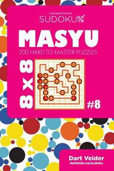 Sudoku Masyu - 200 Hard to Master Puzzles 8x8