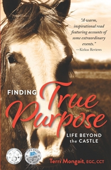 Paperback Finding True Purpose: Life Beyond The Castle Book