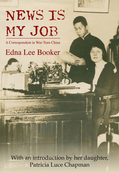 Paperback News is My Job: A Correspondent in War-Torn China Book