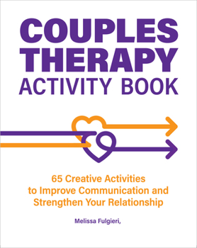 Paperback Couples Therapy Activity Book: 65 Creative Activities to Improve Communication and Strengthen Your Relationship Book
