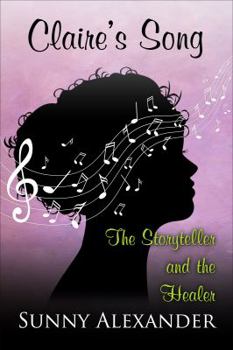 Claire's Song - Book #2 of the Storyteller and the Healer