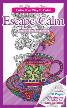 Paperback Escape To Calm Adult Coloring Book Set With 24 Colored Pencils And Pencil Sharpener Included: Color Your Way To Calm Book
