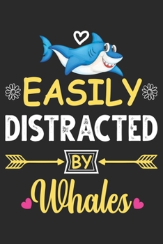 Paperback Easily Distracted by Whales: Lined Journal Notebook with cute cover for Whale lovers: Perfect birthday gift for Whale Mom's, Whale lover Girls, Men Book