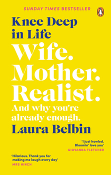 Paperback Knee Deep in Life: Wife, Mother, Realist... and Why We're Already Enough Book