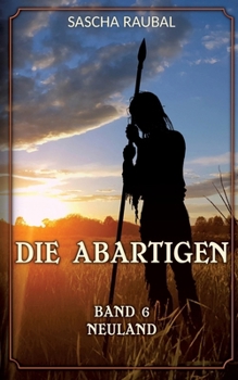 Paperback Neuland: Die Abartigen, Band 6 [German] Book