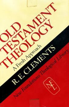 Hardcover Old Testament theology: A fresh approach (New foundations theological library) Book