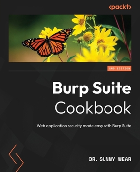 Paperback Burp Suite Cookbook - Second Edition: Web application security made easy with Burp Suite Book