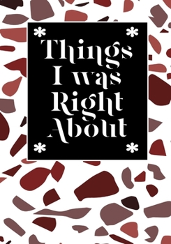 Things i Was Right About: BLANK Lined Journal/Notebook Coworker Gag Gift Funny Office Notebook Journal/Boss/Co-worker/Assistant/Teacher