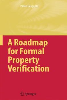 Paperback A Roadmap for Formal Property Verification Book