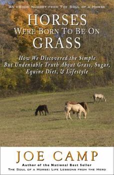 Paperback Horses Were Born to be on Grass: How We Discovered the Simple But Undeniable Truth About Grass, Sugar, Equine Diet, & Lifestyle Book