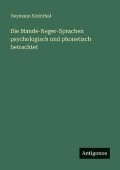 Die Mande-Neger-Sprachen psychologisch und phonetisch betrachtet