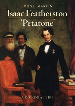 Hardcover Isaac Featherston - 'Petatone': A Colonial Life Book