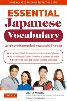 Paperback Essential Japanese Vocabulary: Learn to Avoid Common (and Embarrassing!) Mistakes: Learn Japanese Grammar and Vocabulary Quickly and Effectively Book