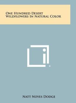 Hardcover One Hundred Desert Wildflowers in Natural Color Book