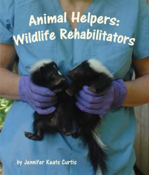 Hardcover Animal Helpers: Wildlife Rehabilitators Book