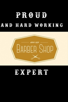 Paperback Proud and hard working barber shop expert notebook Version 2: Dot Grid 6x9 Dotted Bullet Journal and Notebook 120 Pages for the best coiffeur in the w Book