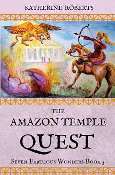 The Amazon Temple Quest (The Seven Fabulous Wonders Series) - Book #3 of the Seven Fabulous Wonders