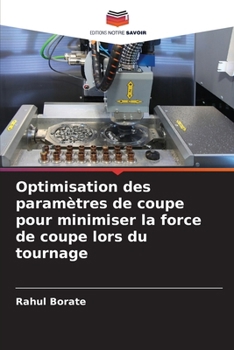 Paperback Optimisation des paramètres de coupe pour minimiser la force de coupe lors du tournage [French] Book