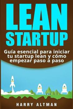 Paperback Lean Startup: Gui&#769;a esencial para iniciar tu startup lean y co&#769;mo empezar paso a paso [Spanish] Book