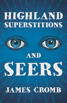 Paperback Highland Superstitions and Seers (Folklore History Series) Book