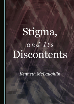 Hardcover Stigma, and Its Discontents Book