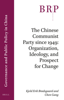 Paperback The Chinese Communist Party Since 1949: Organization, Ideology, and Prospect for Change Book