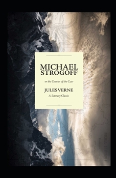 Paperback Michael Strogoff / Or, The Courier of the Czar illustrated Book