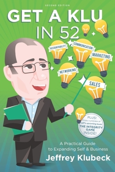 Paperback Get A Klu in 52: A Practical Guide to Expanding Self and Business Book