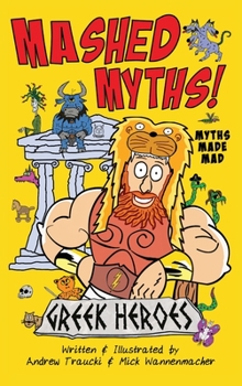 Hardcover Mashed Myths: Greek Heroes Book