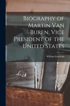 Paperback Biography of Martin Van Buren, Vice President of the United States Book