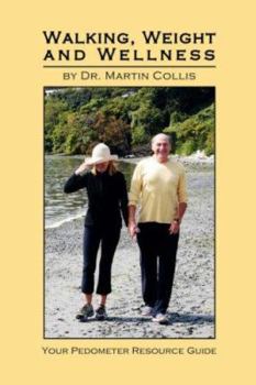 Paperback Walking, Weight and Wellness: Your Pedometer Resource Guide Book