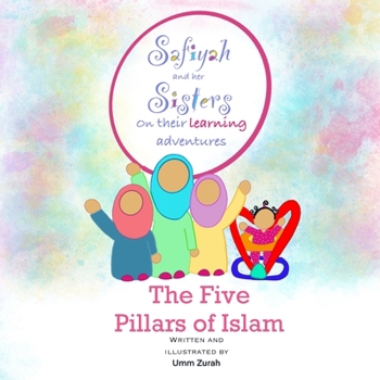Paperback The Five Pillars of Islam: Safiyah and her sisters on their Learning Adventures Book