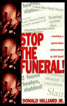 Paperback Stop the Funeral!: Reaching a Generation Determined to Kill Itself Book