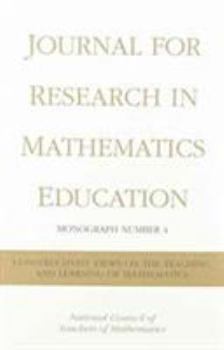 Paperback Constructivist Views on the Teaching and Learning of Mathematics (JOURNAL FOR RESEARCH IN MATHEMATICS EDUCATION MONOGRAPH) Book