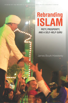 Paperback Rebranding Islam: Piety, Prosperity, and a Self-Help Guru Book