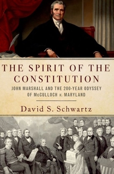 Paperback Spirit of the Constitution: John Marshall and the 200-Year Odyssey of McCulloch V. Maryland Book