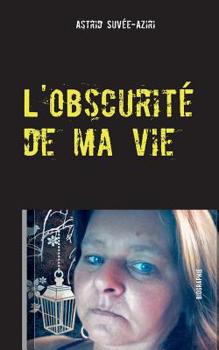 Paperback L'obscurité de ma vie [French] Book