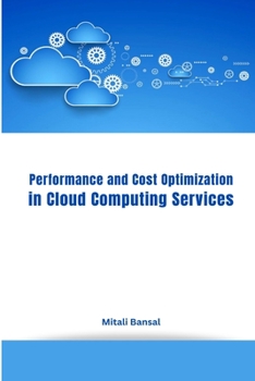 Paperback Performance and Cost Optimization in Cloud Computing Services Book