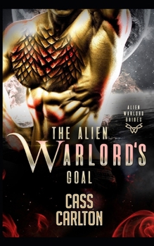 Paperback The Alien Warlord's Goal: A Sci Fi Alien Romance Book
