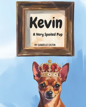 Paperback Kevin: A Very Spoiled Pup Book